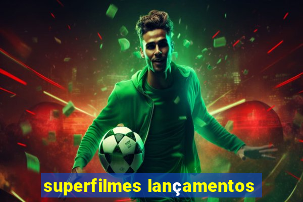 superfilmes lançamentos